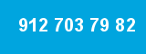 912 703 79 82